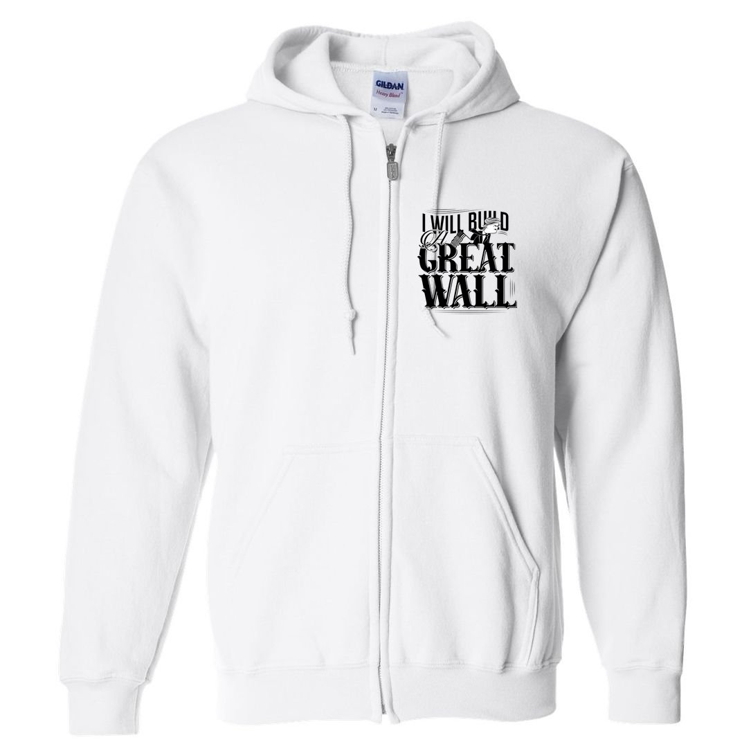 I Will Build A Great Wall - Donald Trump Full Zip Hoodie