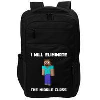 I Will Eliminate The Middle Class Impact Tech Backpack