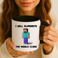 I Will Eliminate The Middle Class Mug