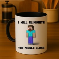 I Will Eliminate The Middle Class Mug