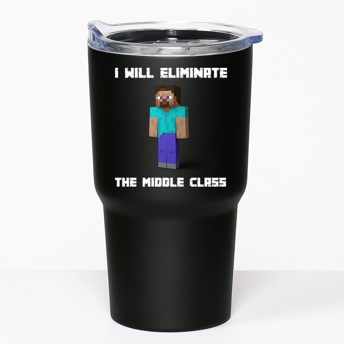 I Will Eliminate The Middle Class Tumbler