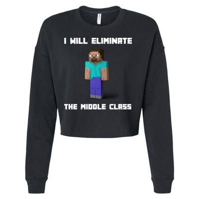I Will Eliminate The Middle Class Cropped Pullover Crew