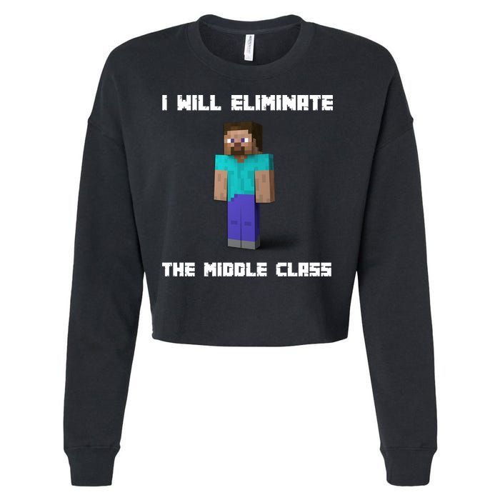 I Will Eliminate The Middle Class Cropped Pullover Crew