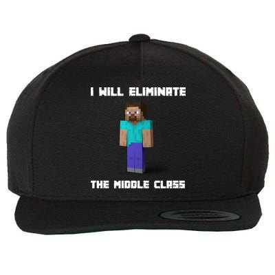 I Will Eliminate The Middle Class Wool Snapback Cap