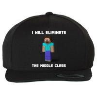 I Will Eliminate The Middle Class Wool Snapback Cap