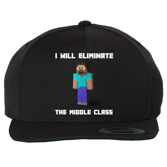 I Will Eliminate The Middle Class Wool Snapback Cap