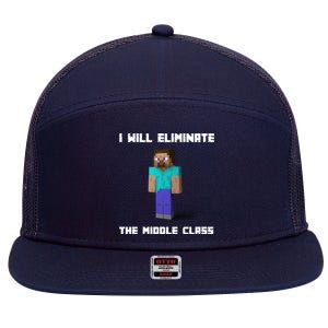 I Will Eliminate The Middle Class 7 Panel Mesh Trucker Snapback Hat