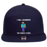 I Will Eliminate The Middle Class 7 Panel Mesh Trucker Snapback Hat