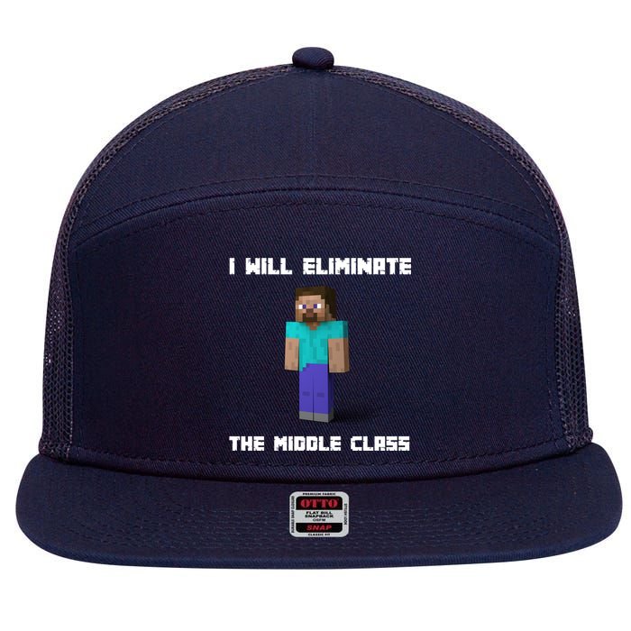 I Will Eliminate The Middle Class 7 Panel Mesh Trucker Snapback Hat