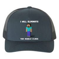 I Will Eliminate The Middle Class Yupoong Adult 5-Panel Trucker Hat