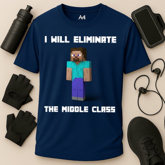 I Will Eliminate The Middle Class Performance Shirt