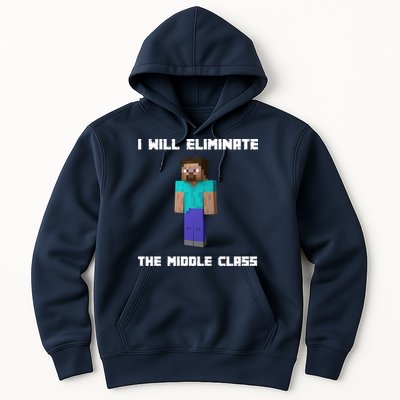 I Will Eliminate The Middle Class Hoodie