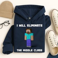 I Will Eliminate The Middle Class Hoodie