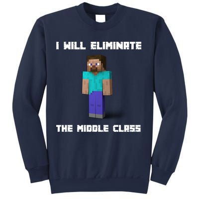 I Will Eliminate The Middle Class Sweatshirt