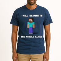 I Will Eliminate The Middle Class Tall T-Shirt