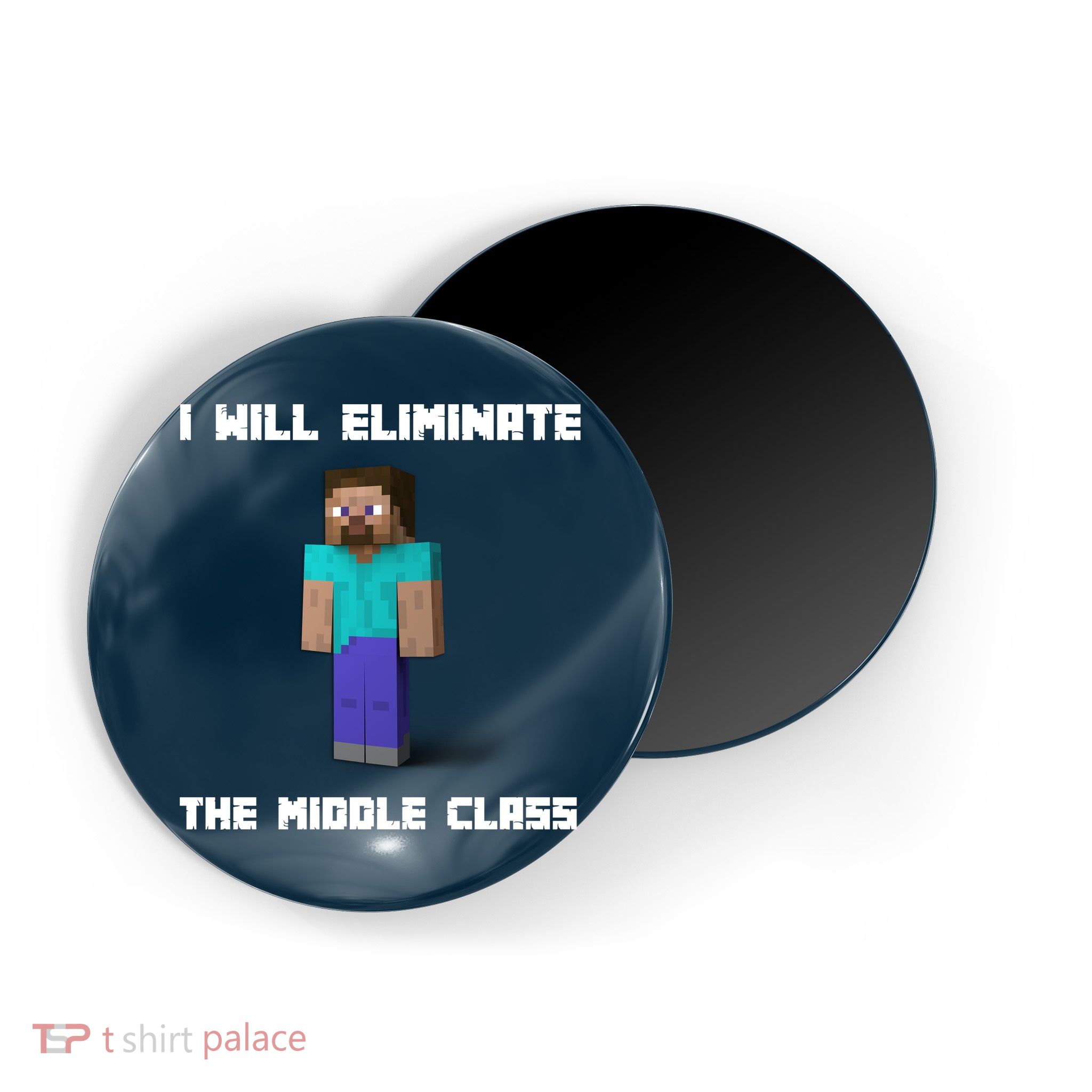 I Will Eliminate The Middle Class Magnet