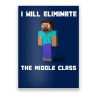 I Will Eliminate The Middle Class Poster