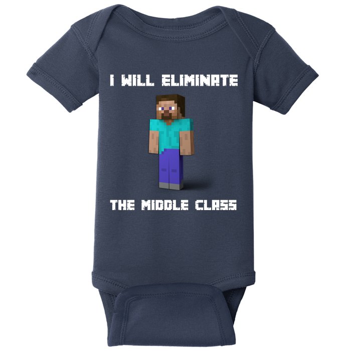 I Will Eliminate The Middle Class Baby Bodysuit