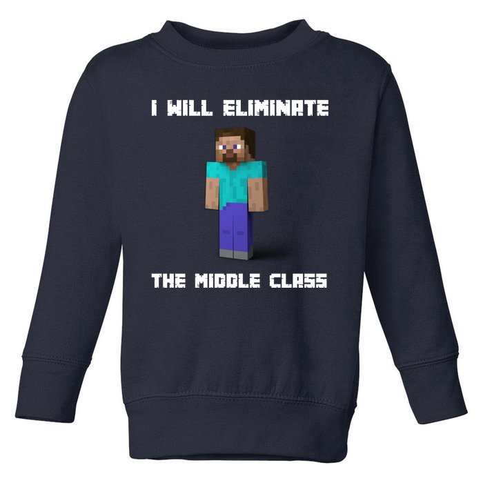 I Will Eliminate The Middle Class Toddler Sweatshirt