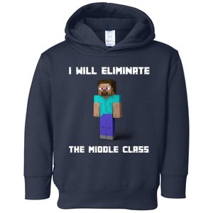 I Will Eliminate The Middle Class Toddler Hoodie