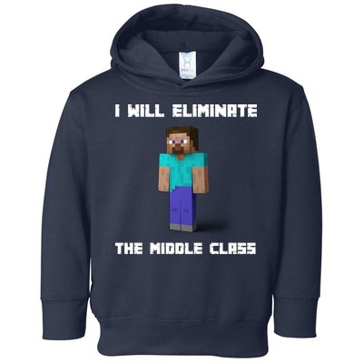 I Will Eliminate The Middle Class Toddler Hoodie