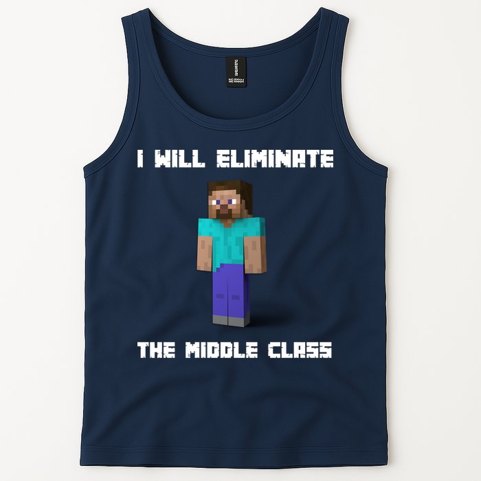 I Will Eliminate The Middle Class Tank Top