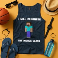 I Will Eliminate The Middle Class Tank Top