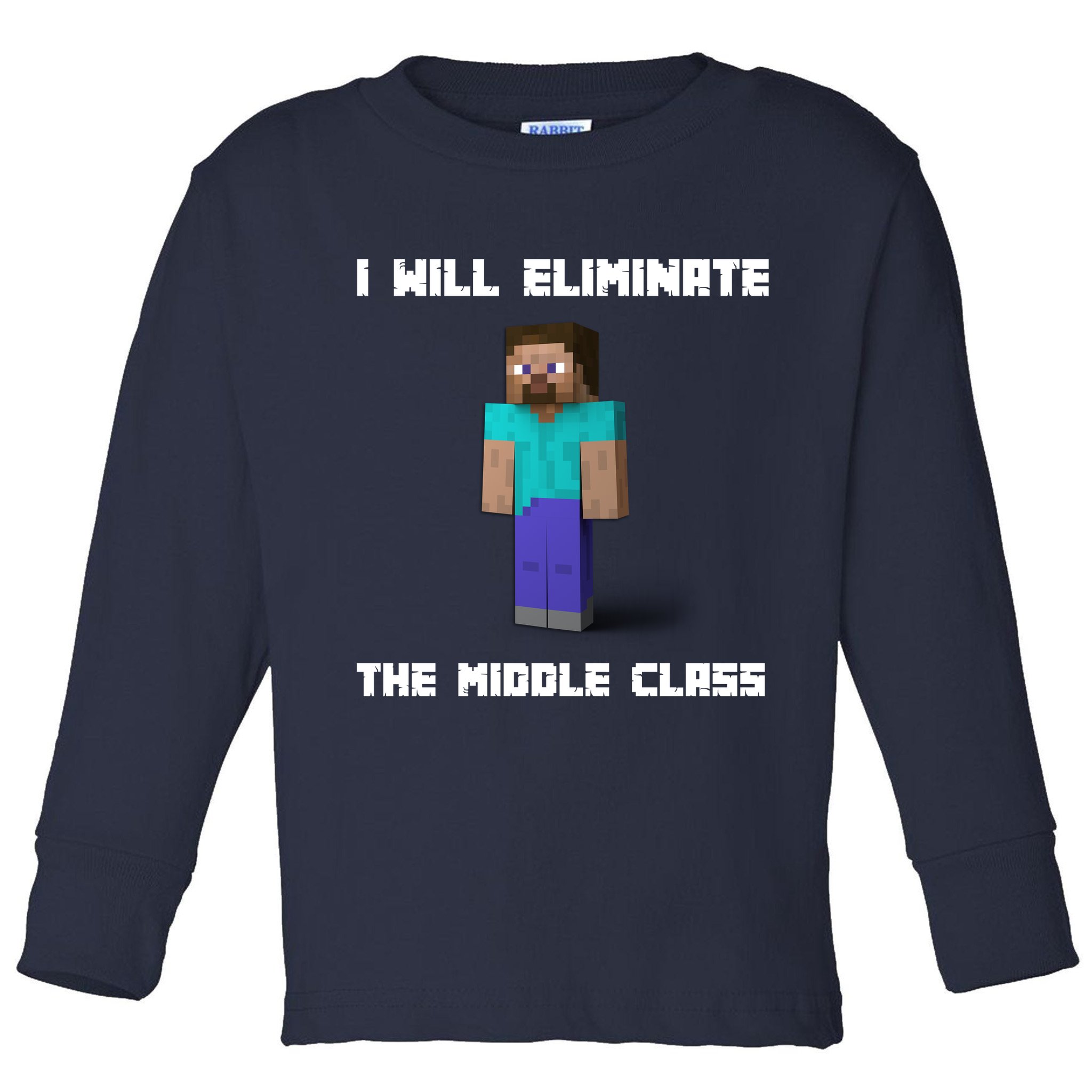 I Will Eliminate The Middle Class Toddler Long Sleeve Shirt