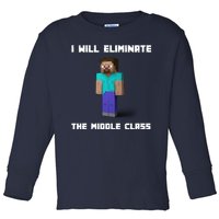 I Will Eliminate The Middle Class Toddler Long Sleeve Shirt