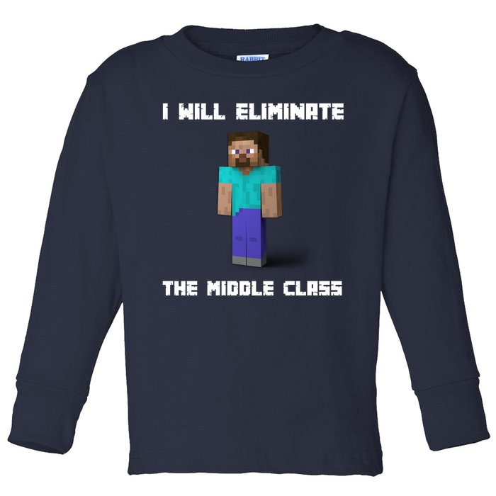 I Will Eliminate The Middle Class Toddler Long Sleeve Shirt