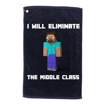 I Will Eliminate The Middle Class Golf Towel