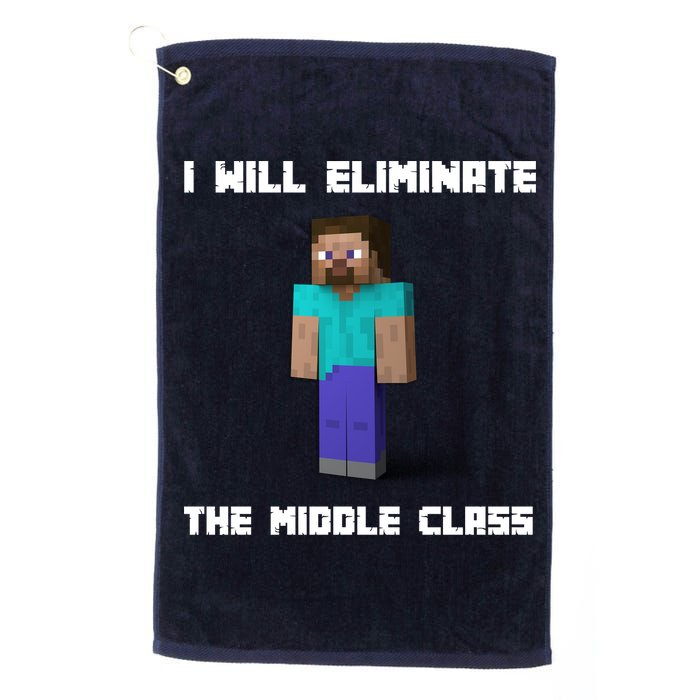 I Will Eliminate The Middle Class Golf Towel
