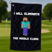 I Will Eliminate The Middle Class Golf Towel