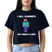 I Will Eliminate The Middle Class Crop Top