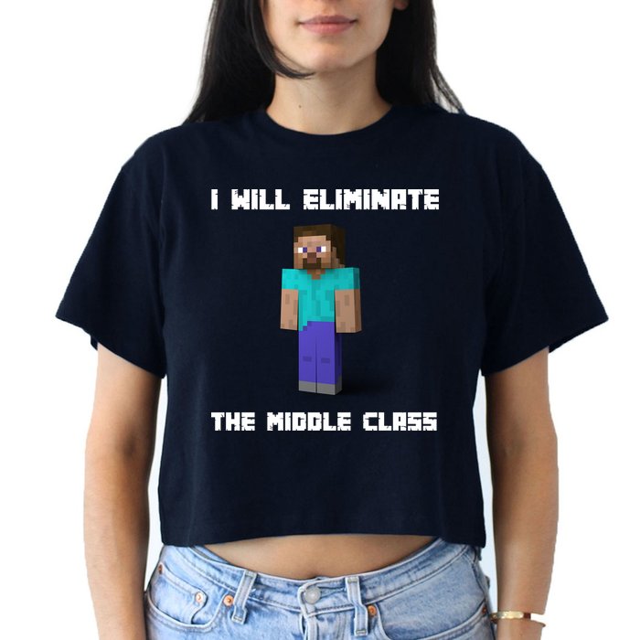 I Will Eliminate The Middle Class Crop Top