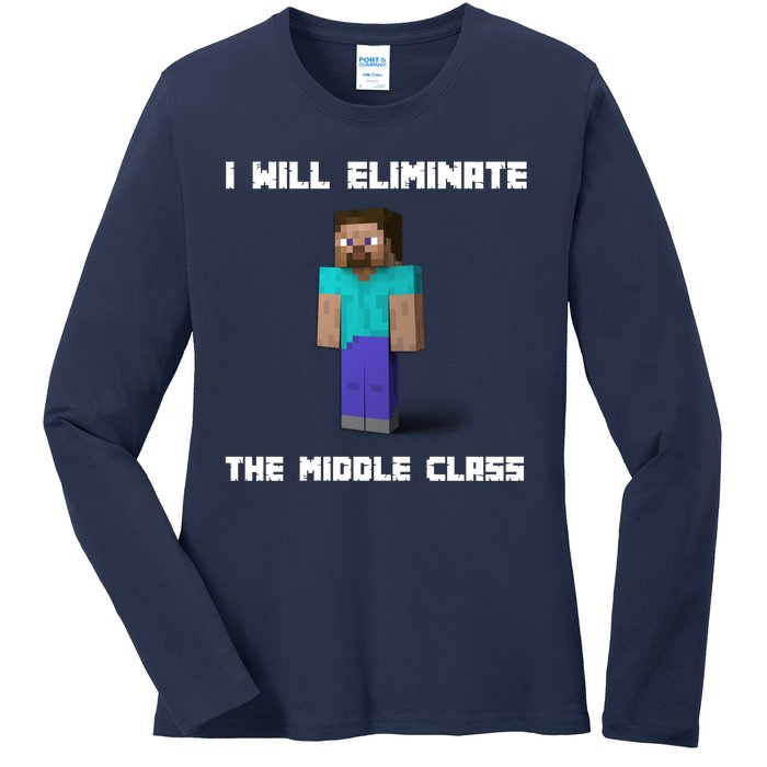 I Will Eliminate The Middle Class Ladies Long Sleeve Shirt