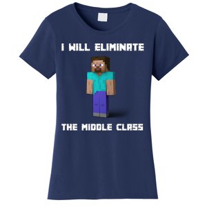 I Will Eliminate The Middle Class Women's T-Shirt