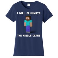 I Will Eliminate The Middle Class Women's T-Shirt