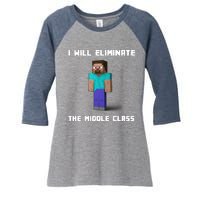 I Will Eliminate The Middle Class Women's Tri-Blend 3/4-Sleeve Raglan Shirt