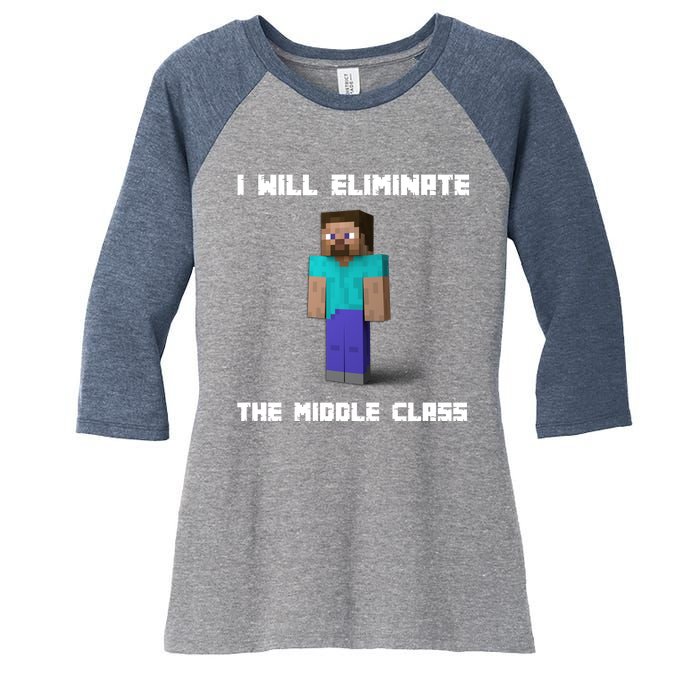 I Will Eliminate The Middle Class Women's Tri-Blend 3/4-Sleeve Raglan Shirt