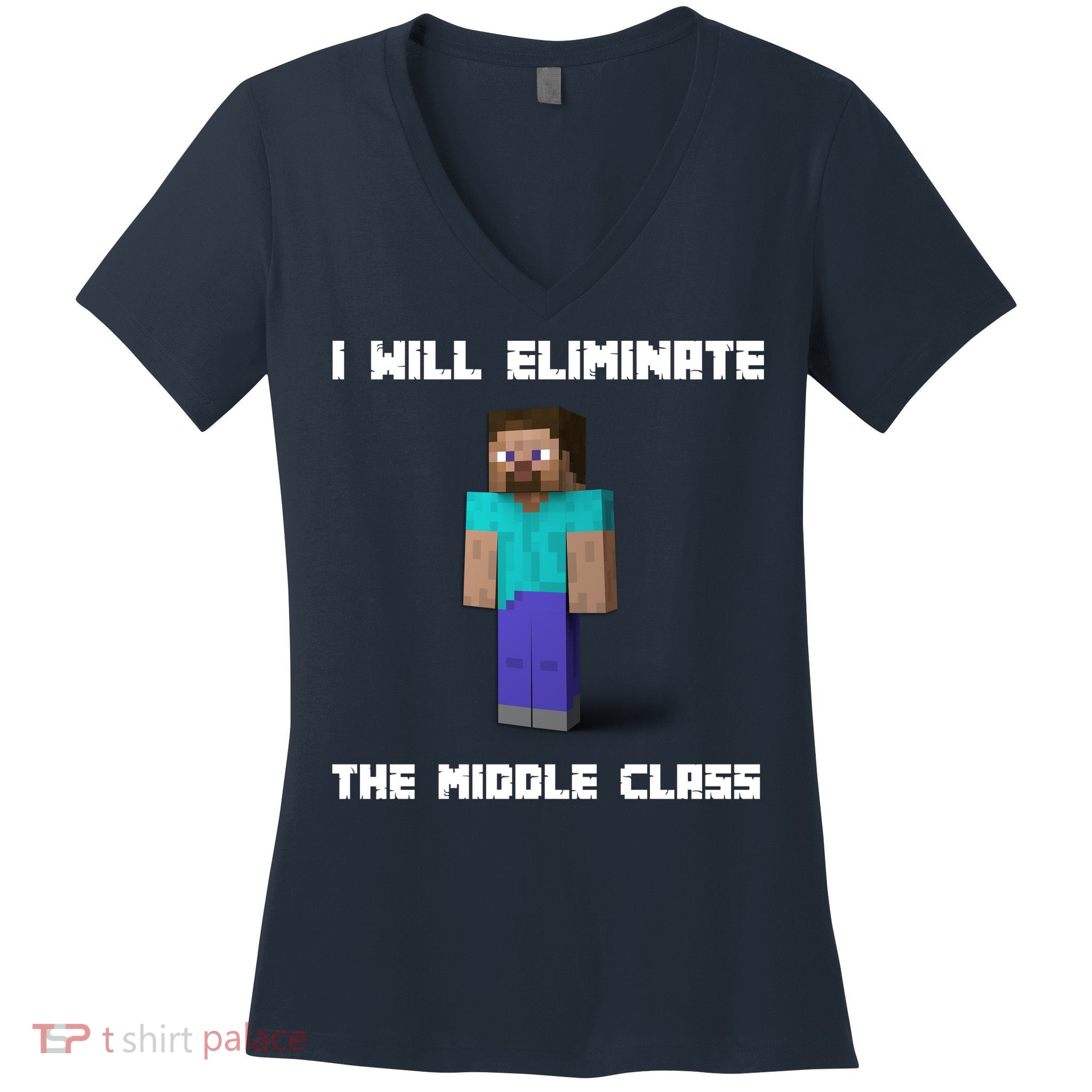 I Will Eliminate The Middle Class Women's V-Neck T-Shirt