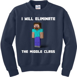 I Will Eliminate The Middle Class Kids Sweatshirt