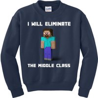 I Will Eliminate The Middle Class Kids Sweatshirt