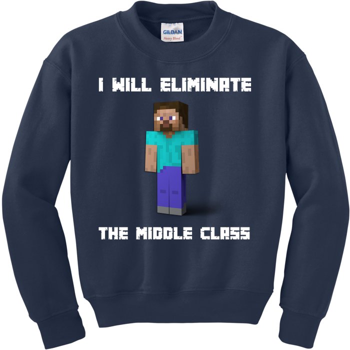 I Will Eliminate The Middle Class Kids Sweatshirt