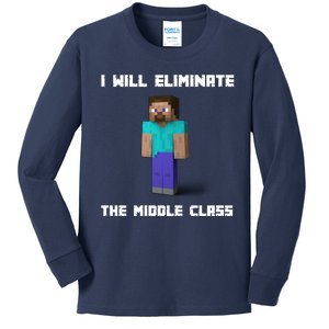 I Will Eliminate The Middle Class Kids Long Sleeve Shirt