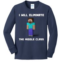 I Will Eliminate The Middle Class Kids Long Sleeve Shirt