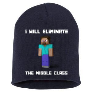 I Will Eliminate The Middle Class Short Acrylic Beanie