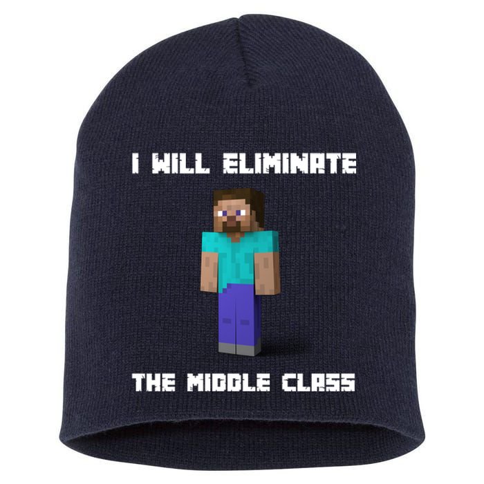 I Will Eliminate The Middle Class Short Acrylic Beanie