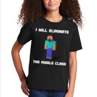 I Will Eliminate The Middle Class Kids T-Shirt
