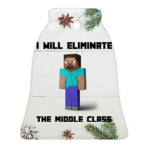 I Will Eliminate The Middle Class Ceramic Bell Ornament